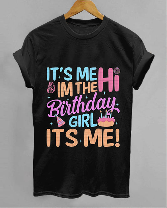 Birthday Party Its Me Hi Im The Birthday Girl Cotton Crew Neck Short Sleeve Shirt